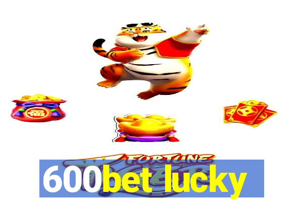 600bet lucky